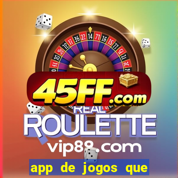 app de jogos que ganha dinheiro de verdade